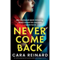 Never Come Back: An utterly gripping and unputdownable psychological thriller - Paperback