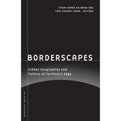 Borderscapes: Hidden Geographies and Politics at Territory's Edge - Paperback