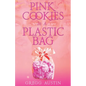 Pink Cookies In A Plastic Bag - Paperback
