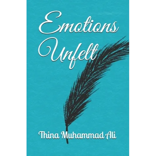 Emotions Unfelt - Paperback