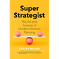 Super Strategist: The Art and Science of Modern Account Planning - Hardcover