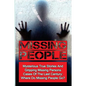 Missing People: Mysterious True Stories And Gripping Missing Persons Cases Of The Last Century: Where Do Missing People Go? - Paperback
