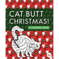 Cat Butt Christmas: A Xmas Coloring Book - Paperback