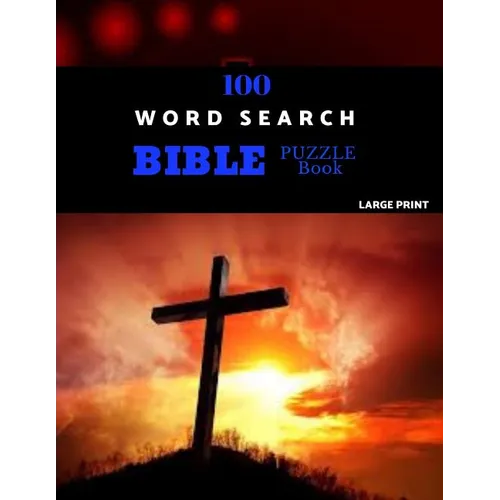 100 Word Search Bible Puzzle Book Large Print: Brain Challenging Bible Puzzles For Hours Of Fun - Paperback