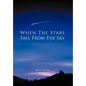When The Stars Fall From The Sky: A Collection Of Poems - Hardcover