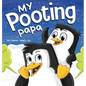 My Pooting Papa: A Funny Rhyming, Read Aloud Story Book for Kids and Adults About Farts, Perfect Father's Day Gift - Hardcover