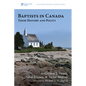 Baptists in Canada: Their History and Polity - Paperback