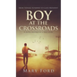 Boy at the Crossroads: From Teenage Runaway to Class President - Hardcover