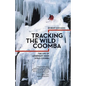 Tracking the Wild Coomba: The Life of Legendary Skier Doug Coombs - Paperback