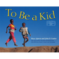 To Be a Kid - Board Book
