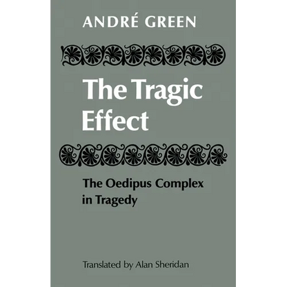 The Tragic Effect: The Oedipus Complex in Tragedy - Paperback