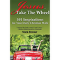 Jesus, Take the Wheel: 101 Inspirations for Your Daily Christian Walk - Paperback