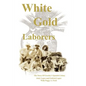 White Gold Laborers: The Story of Greeley's Spanish Colony - Paperback