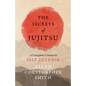 The Secrets of Jujitsu - A Complete Course in Self Defense - Paperback