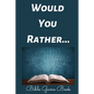 Would You Rather Bible Game Book: Bible Trivia Questions For Adults - Paperback