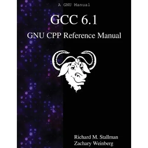 GCC 6.1 GNU CPP Reference Manual - Paperback