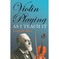Violin Playing as I Teach It - Paperback