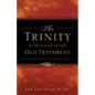 The Trinity As Revealed in the Old Testament - Paperback