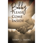 Bobby: Please Come Inside - Hardcover