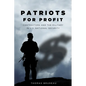 Patriots for Profit: Contractors and the Military in U.S. National Security - Paperback