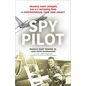 Spy Pilot: Francis Gary Powers, the U-2 Incident, and a Controversial Cold War Legacy - Hardcover