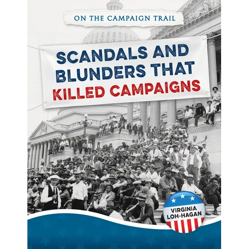 Scandals and Blunders That Killed Campaigns - Library Binding