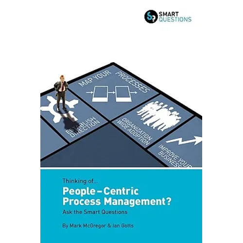 Thinking of... People-centric Process Management? Ask the Smart Questions - Paperback