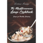 The Mediterranean Soup Cookbook: Soups for Healthy Slurping - Paperback