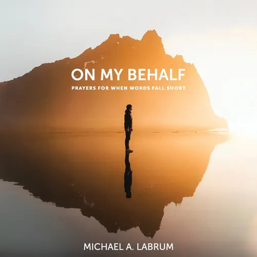 On My Behalf: Prayers for When Words Fall Short - Paperback