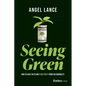 Seeing Green: How to Save the Planet and Profit from Sustainability - Paperback