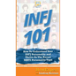 Infj 101: How To Understand Your INFJ Personality and Thrive As The Rarest MBTI Personality Type - Hardcover