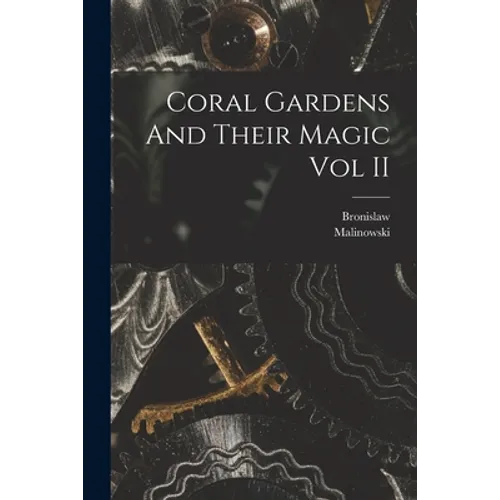 Coral Gardens And Their Magic Vol II - Paperback
