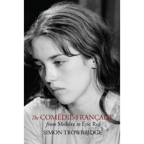 The Comédie-Française from Molière to Éric Ruf - Paperback