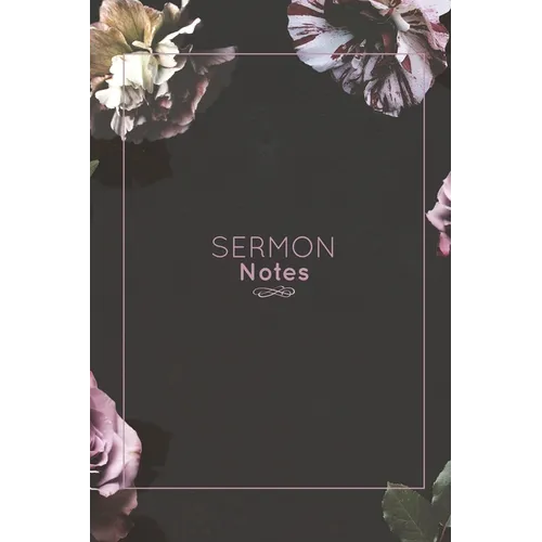Sermon Notes: Record Bible Scripture, Write Prayer Requests, Further Study Notes, Reflect on God & Church, Sermons Journal, Christia - Paperback