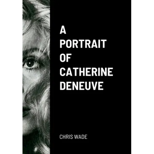 A Portrait of Catherine Deneuve - Paperback