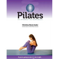 Pilates An Interactive Workbook: If You're Going To Do It, Do It Right - Paperback
