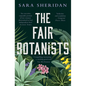 The Fair Botanists: Could One Rare Plant Hold the Key to a Thousand Riches? - Paperback