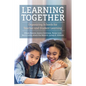 Learning Together: Organizing Schools for Teacher and Student Learning - Paperback