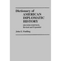 Dictionary of American Diplomatic History: Second Edition, Revised and Expanded - Hardcover