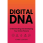 Digital DNA: Understanding and Developing Your Online Persona - Paperback