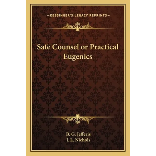 Safe Counsel or Practical Eugenics - Paperback
