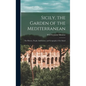 Sicily, the Garden of the Mediterranean: The History, People, Institutions, and Geography of the Island - Hardcover