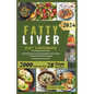 Fatty Liver Diet Cookbook: Revitalize Your Liver and Reclaim Your Health Through Nutritious Recipes - Paperback
