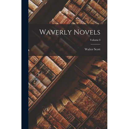 Waverly Novels; Volume I - Paperback