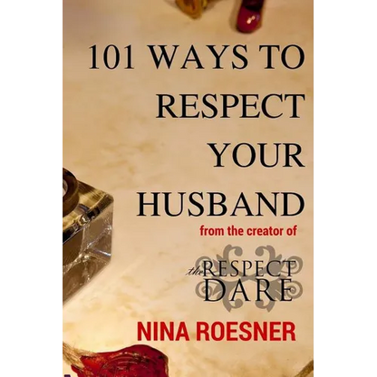 101 Ways to Respect Your Husband: A Respect Dare Journey - Paperback