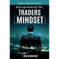 Reprogramming Traders Mindset: Traders mindset secrets - Paperback