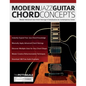 Modern Jazz Guitar Chord Concepts: Master Advanced Jazz Chord Voicings & Substitutions for Contemporary Guitar - Paperback