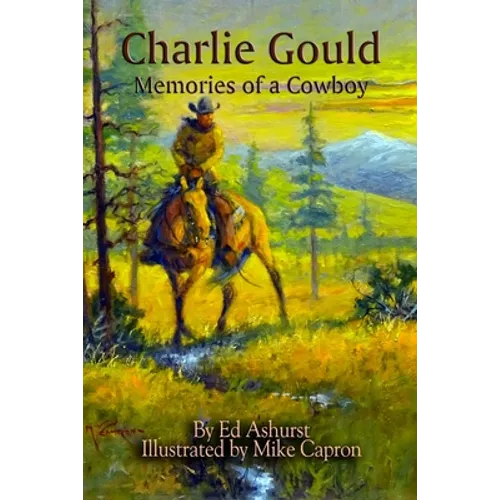 Charlie Gould: Memories of a Cowboy - Paperback