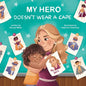 My Hero Doesn't Wear a Cape - Paperback