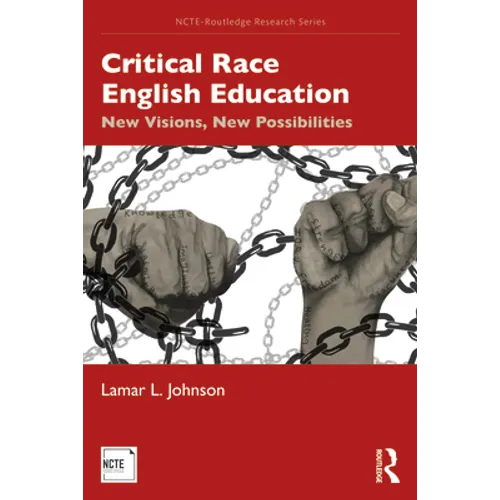 Critical Race English Education: New Visions, New Possibilities - Paperback